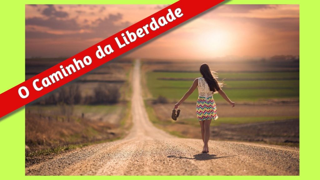 O Caminho da Liberdade - 5 Benefícios Incríveis Para Escolher 2