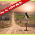 O Caminho da Liberdade - 5 Benefícios Incríveis Para Escolher 3