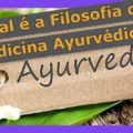 Ayurveda - Qual é a Filosofia da Medicina Ayurvédica? 2
