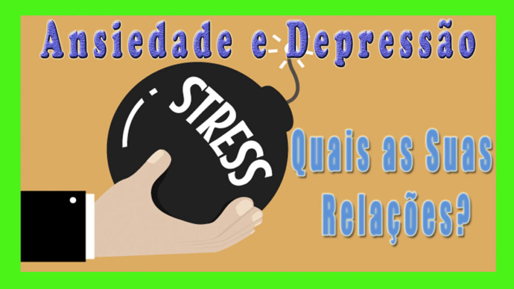 Ansiedade e Depressão, Quais as Suas Relações? 3