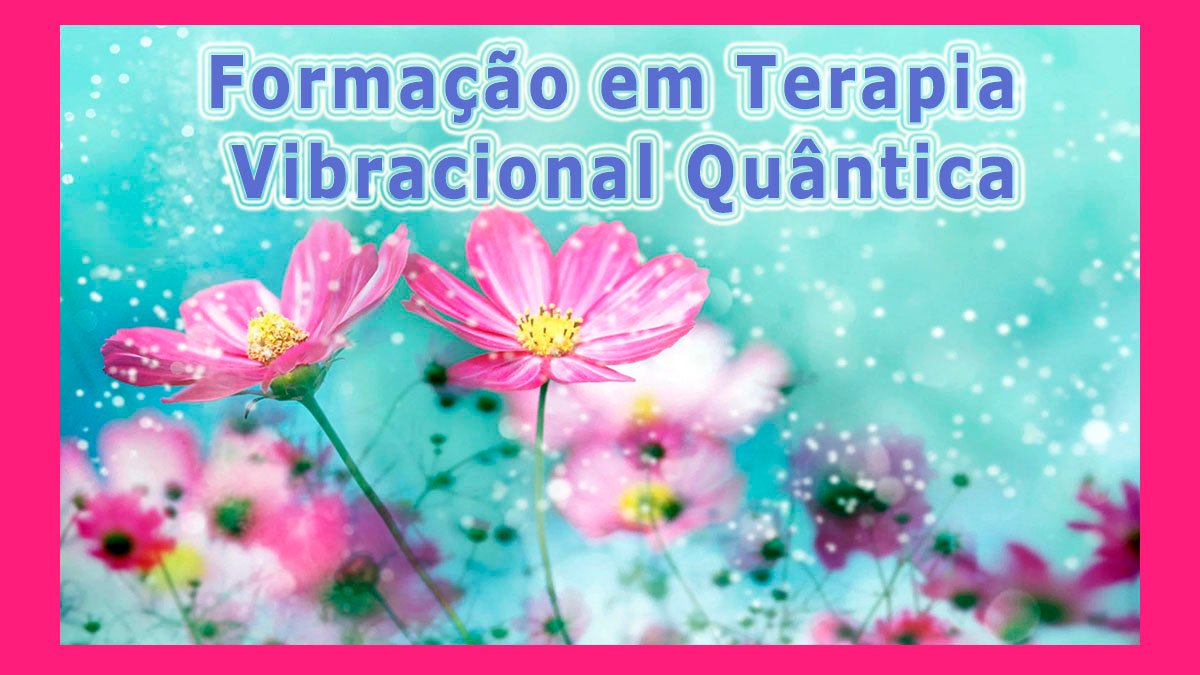 Formação em Terapia Vibracional Quântica