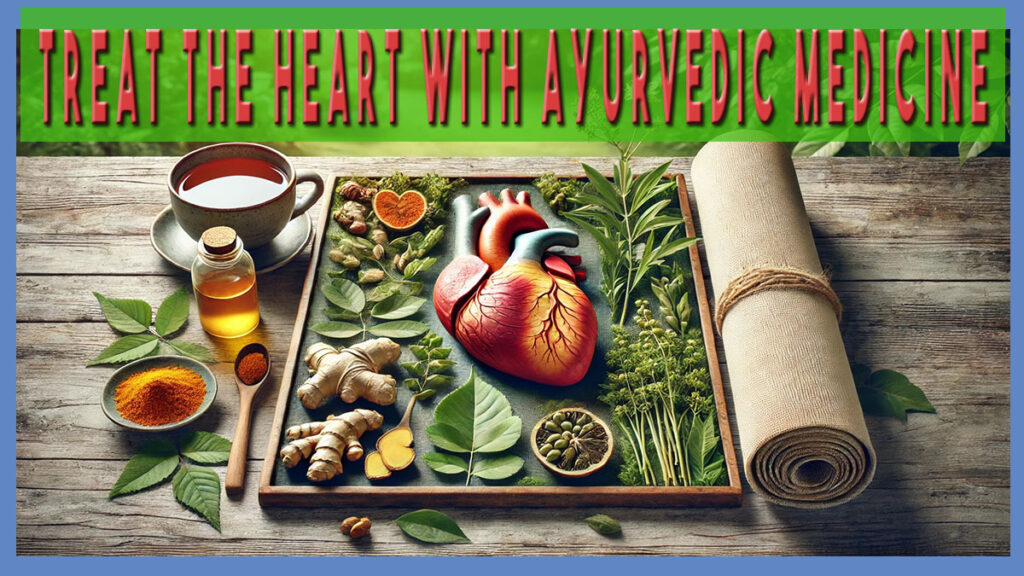 How to Treat the Heart with Ayurvedic Medicine 3