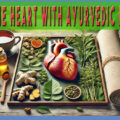 How to Treat the Heart with Ayurvedic Medicine 2