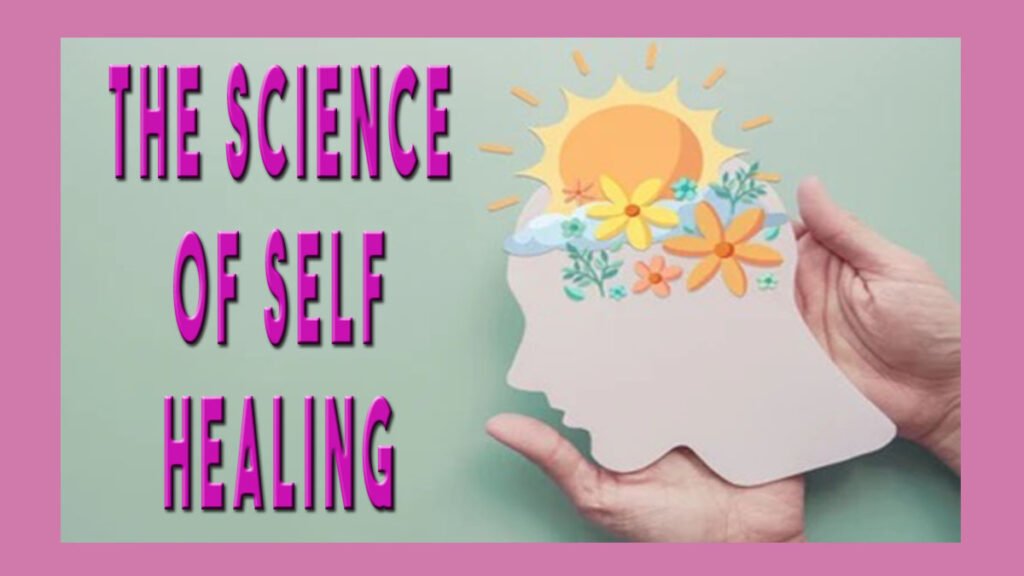 The Science of Self Healing
