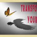 Transform Your Life