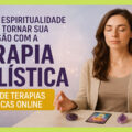 Como a Espiritualidade Pode se Tornar Sua Profissão com a Terapia Holística 3