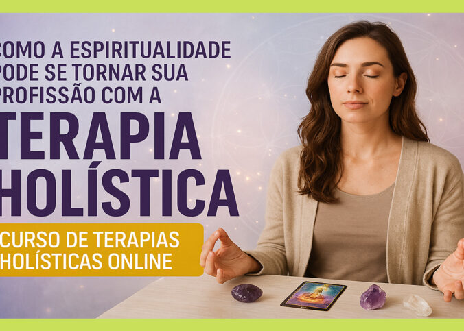 Como a Espiritualidade Pode se Tornar Sua Profissão com a Terapia Holística 3