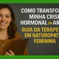Como Transformei Minha Crise Hormonal em Carreira Lucrativa