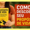Propósito de Vida Como Descobrir Sua Missão Pessoal e Viver Com Significado