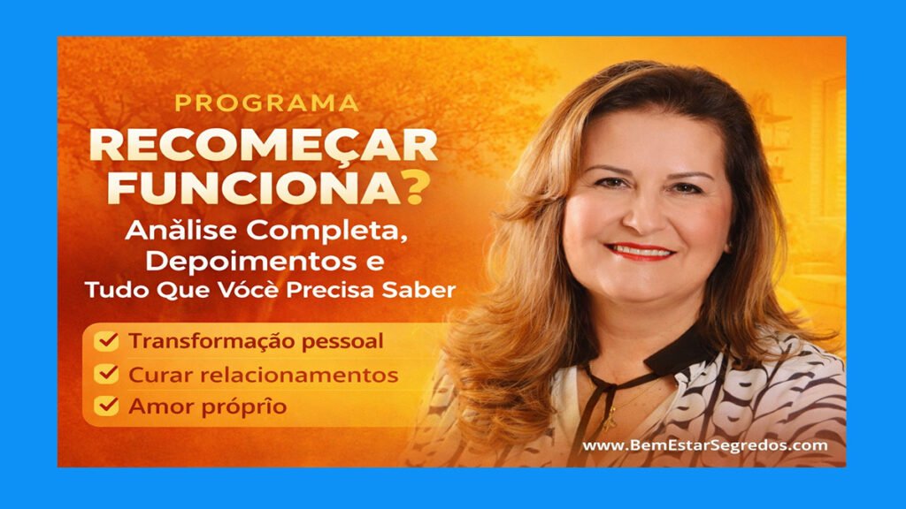 Programa Recomeçar Funciona? Análise Completa, Depoimentos e Tudo Que Você Precisa Saber