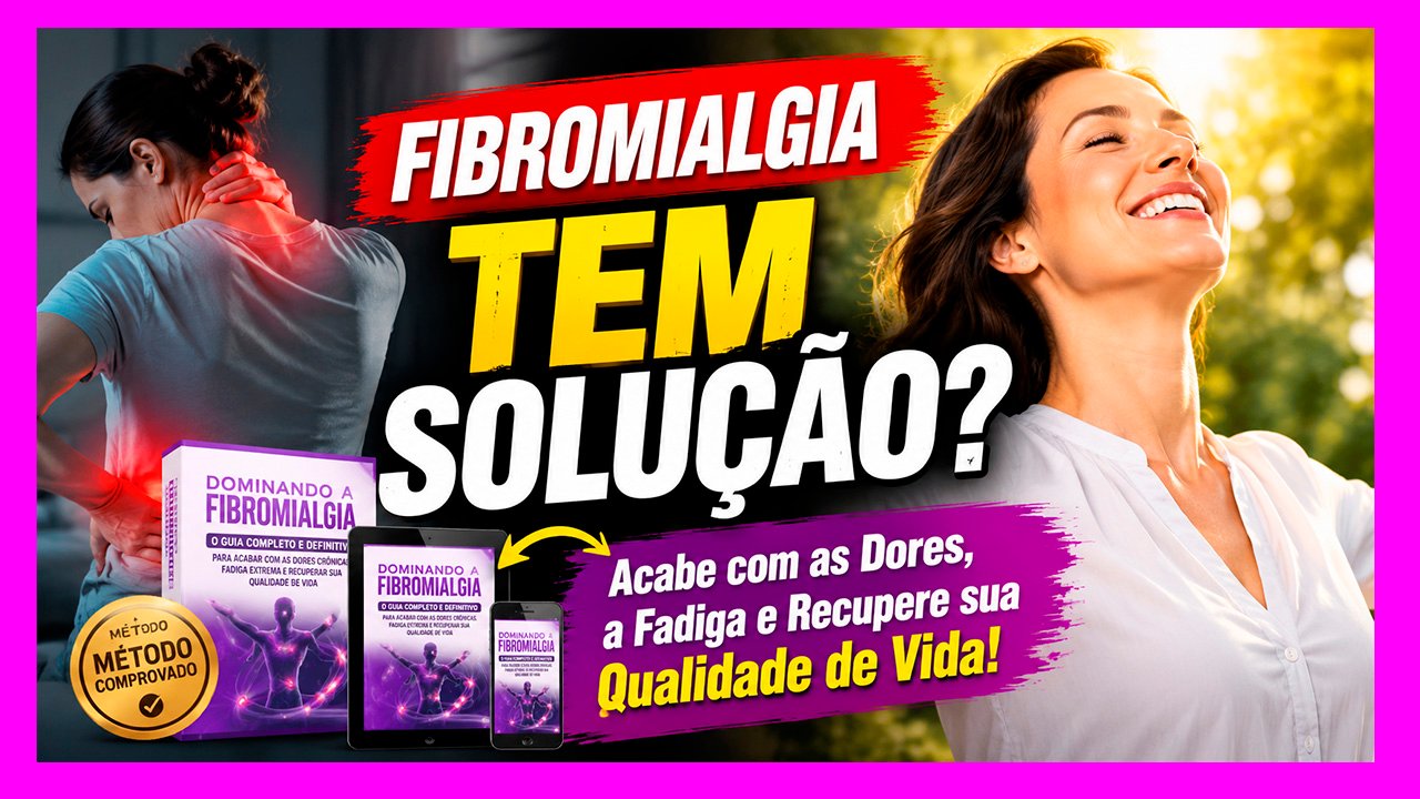 Curso Dominando a Fibromialgia: O Método que Reduz Dores, Combate a Fadiga e Devolve sua Vitalidade