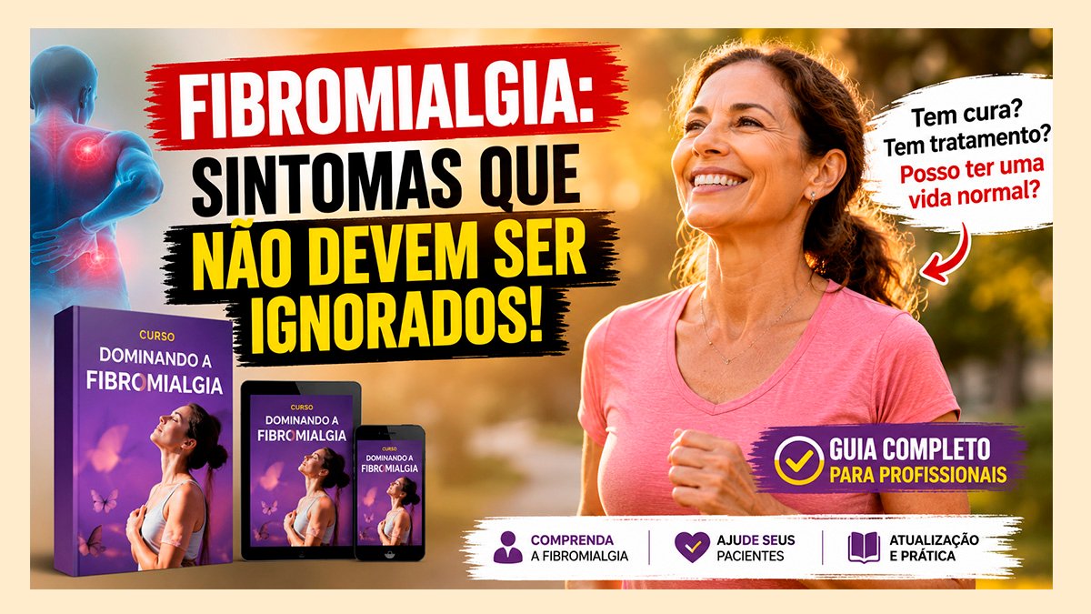 O que é Fibromialgia e Quais os Sintomas? Um Guia Completo para Profissionais