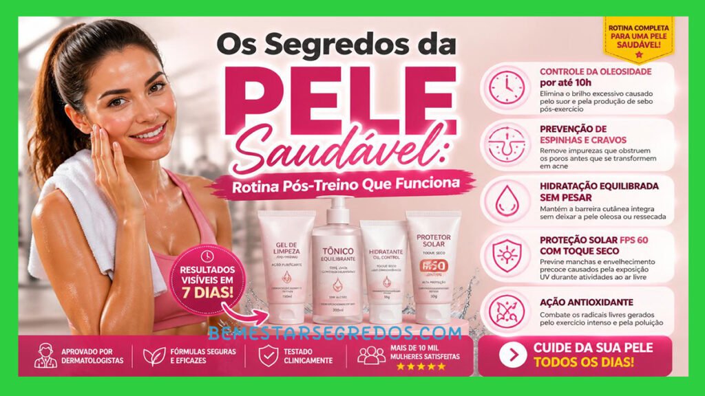Os Segredos da Pele Saudável Rotina Pós-Treino Que Funciona