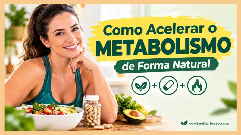 Como Acelerar o Metabolismo de Forma Natural: Dieta e Suplementos
